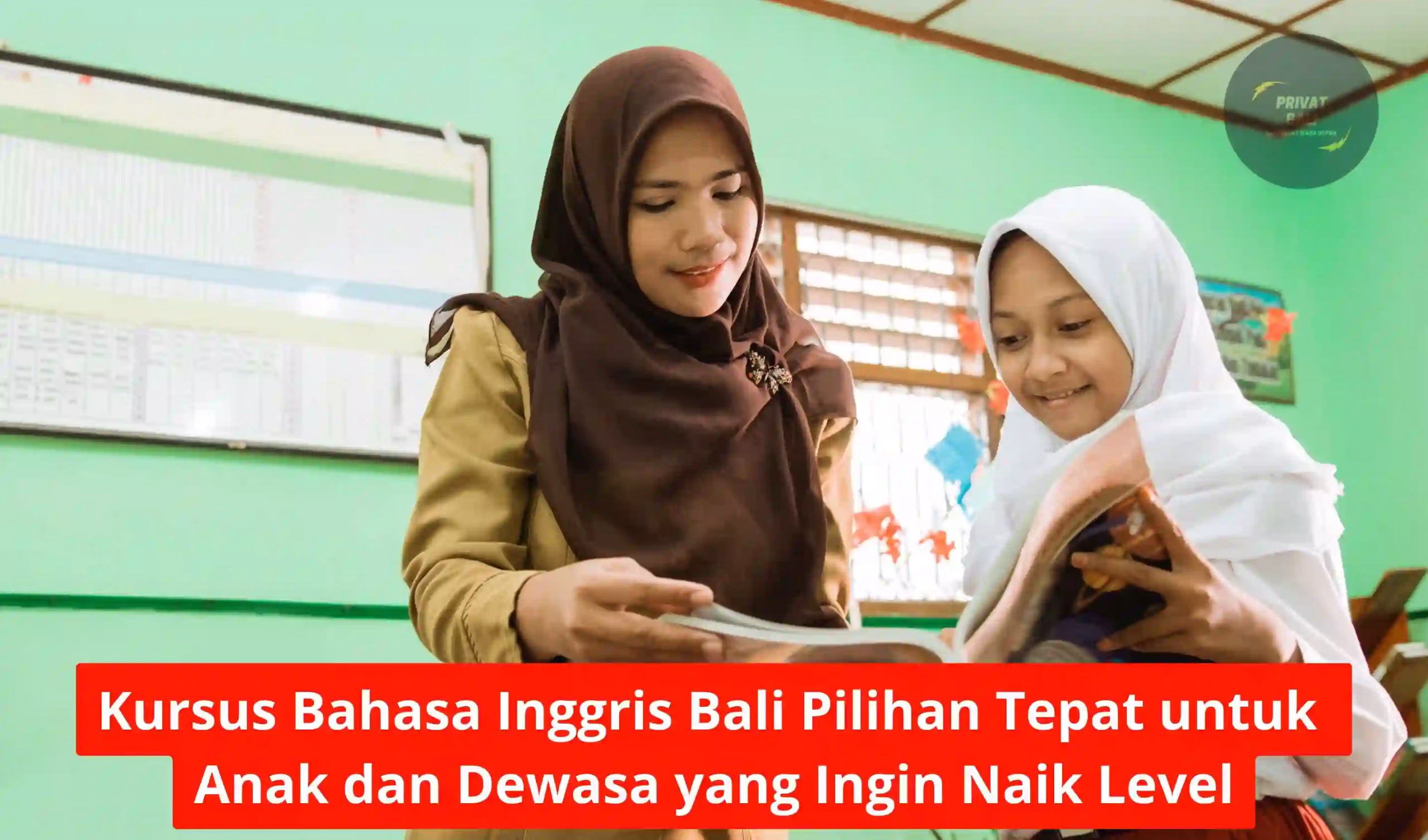 Kursus Bahasa Inggris Bali Pilihan Tepat untuk Anak dan Dewasa yang Ingin Naik Level