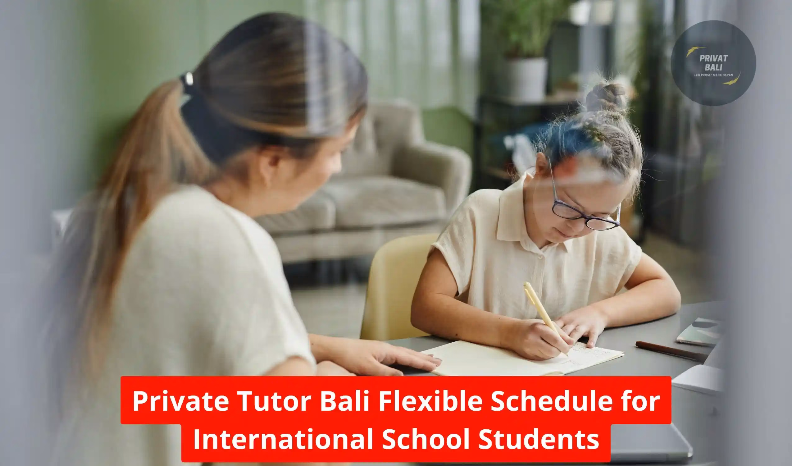 Private Tutor Bali Flexible Schedule for International School Students