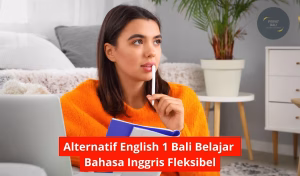 Alternatif English 1 Bali Belajar Bahasa Inggris Fleksibel