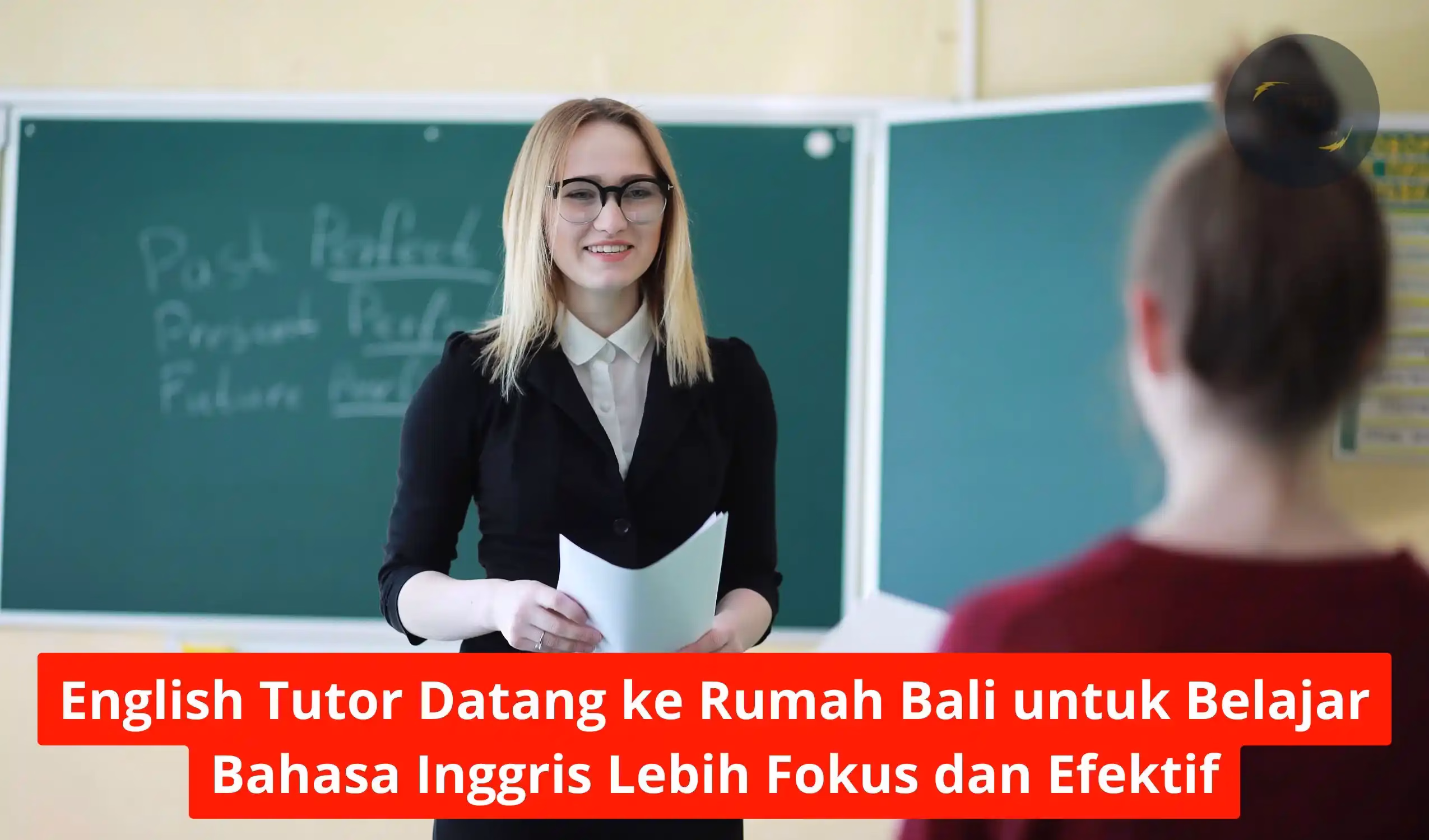 English Tutor Datang ke Rumah Bali untuk Belajar Bahasa Inggris Lebih Fokus dan Efektif