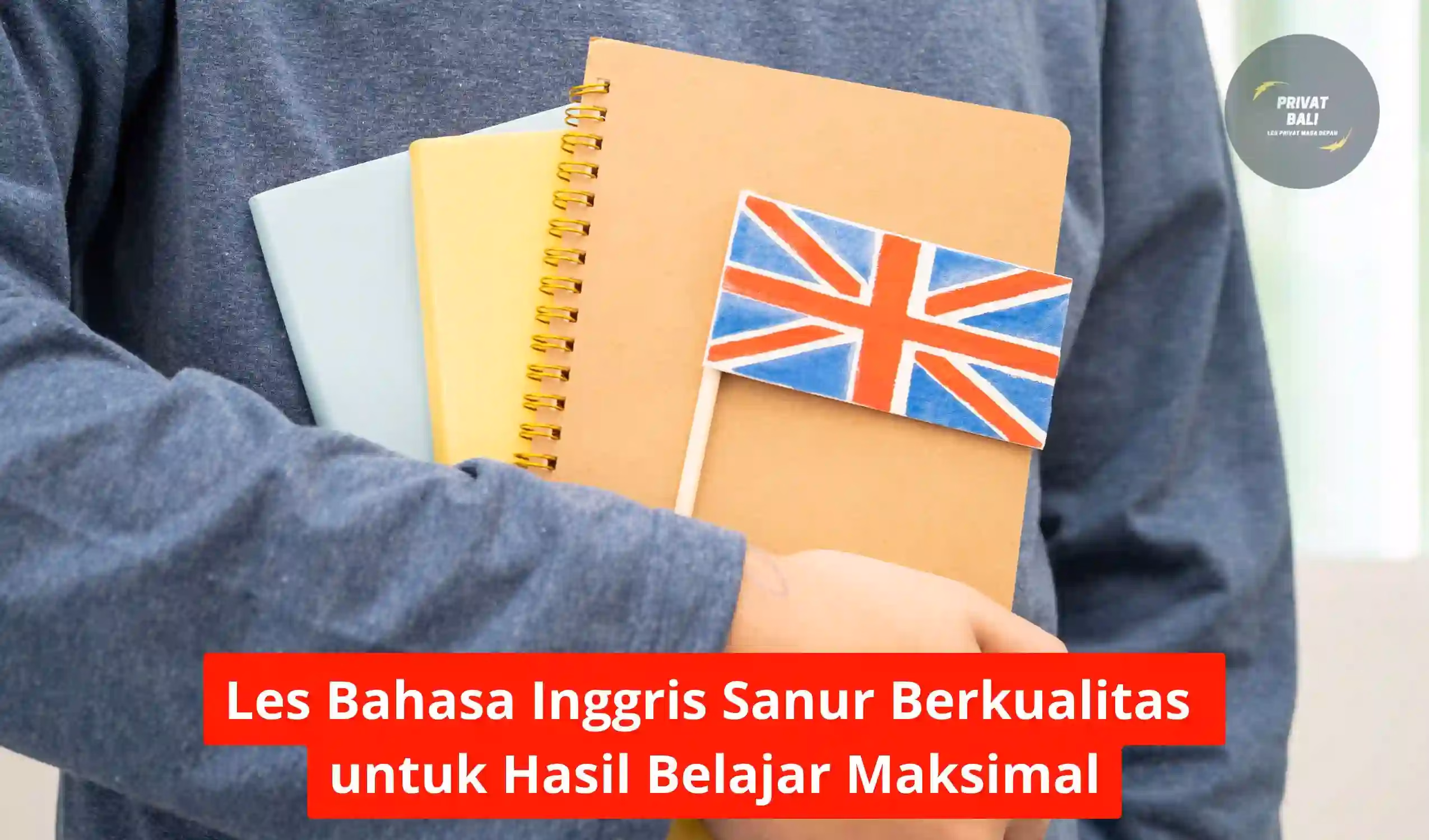 Les Bahasa Inggris Sanur Berkualitas untuk Hasil Belajar Maksimal