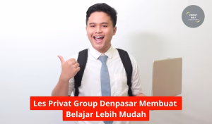 Les Privat Group Denpasar Membuat Belajar Lebih Mudah