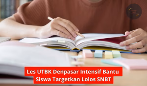 Les UTBK Denpasar Intensif Bantu Siswa Targetkan Lolos SNBT