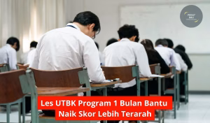 Les UTBK Program 1 Bulan Bantu Naik Skor Lebih Terarah