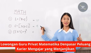 Lowongan Guru Privat Matematika Denpasar Peluang Karier Mengajar yang Menjanjikan