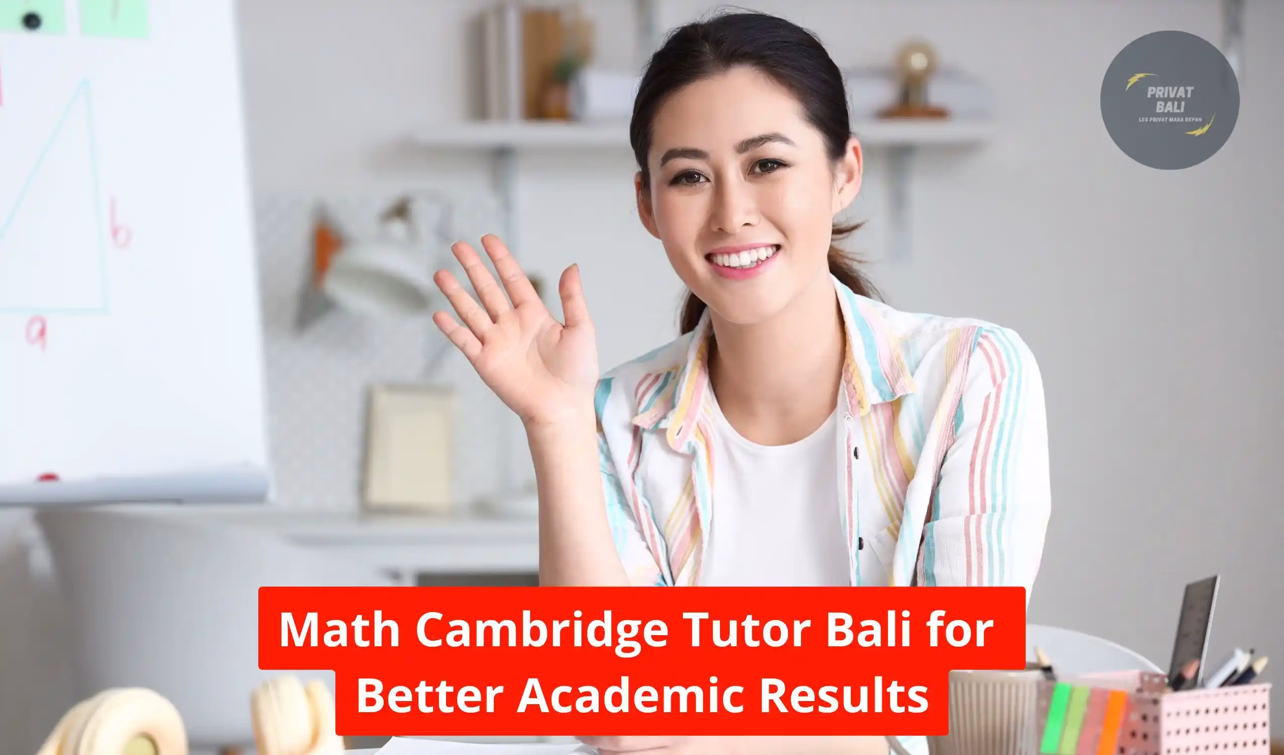 Math Cambridge Tutor Bali for Better Academic Results