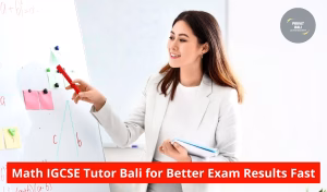 Math IGCSE Tutor Bali for Better Exam Results Fast
