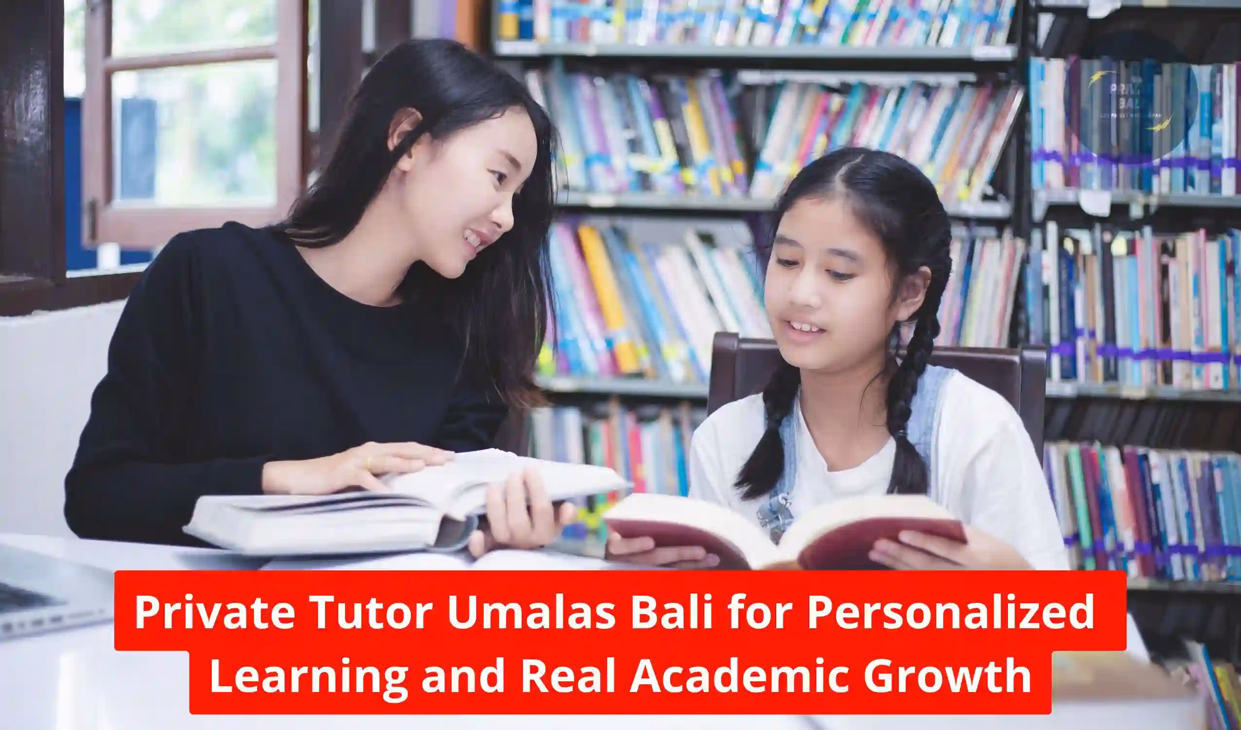 Private Tutor Umalas Bali for Personalized Learning and Real Academic Growth