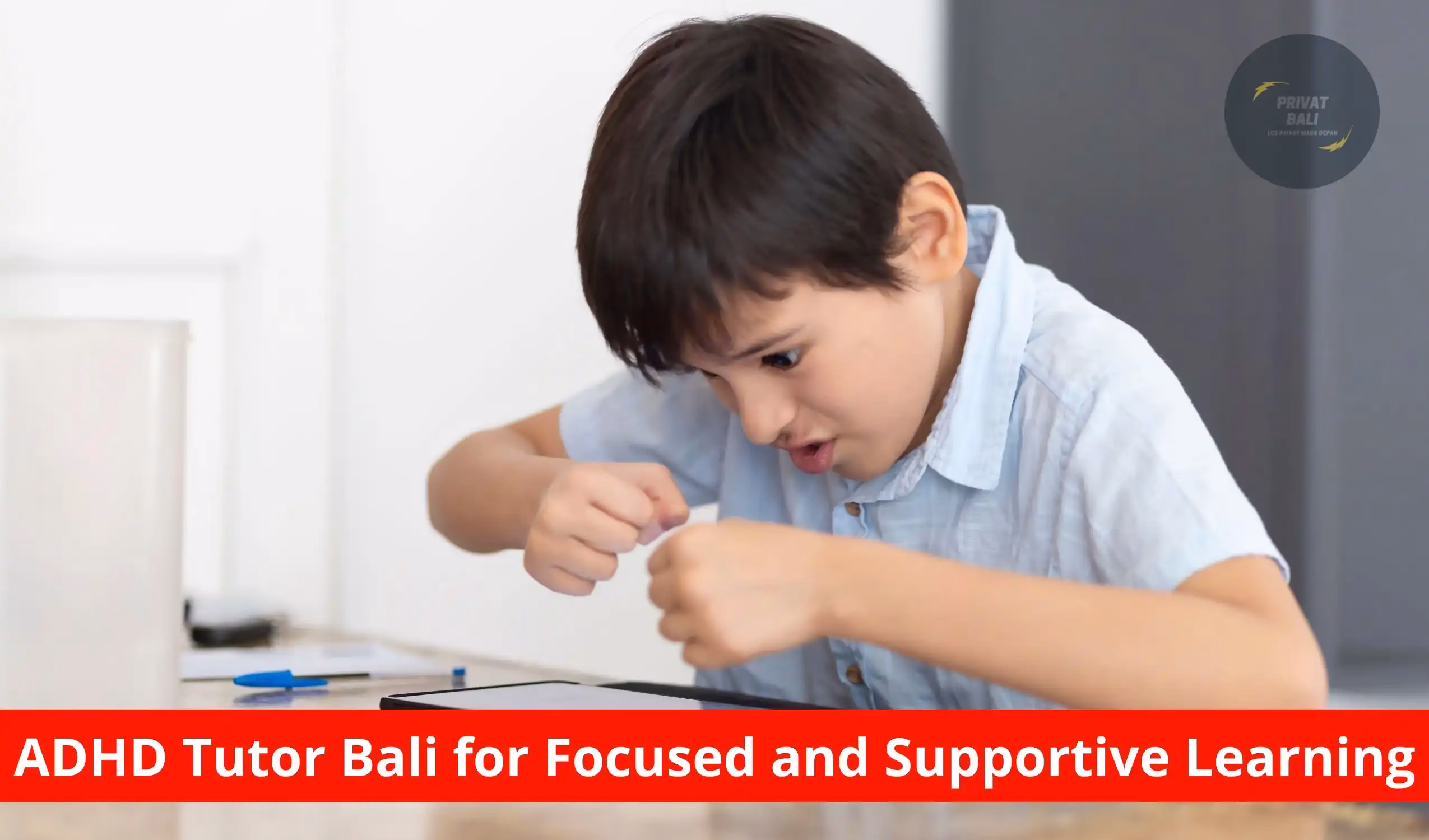 ADHD Tutor Bali for Focused and Supportive Learning