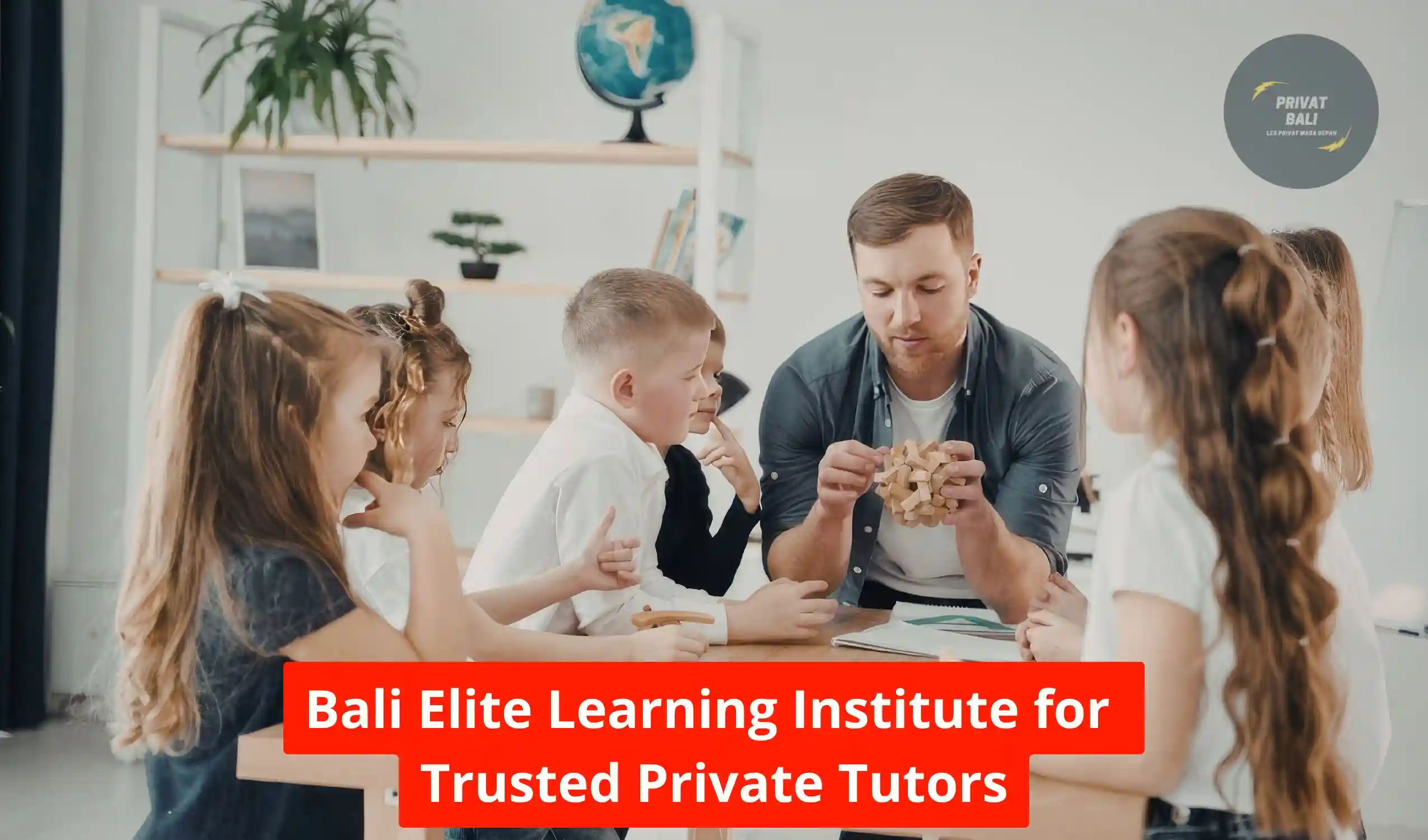 Bali Elite Learning Institute for Trusted Private Tutors