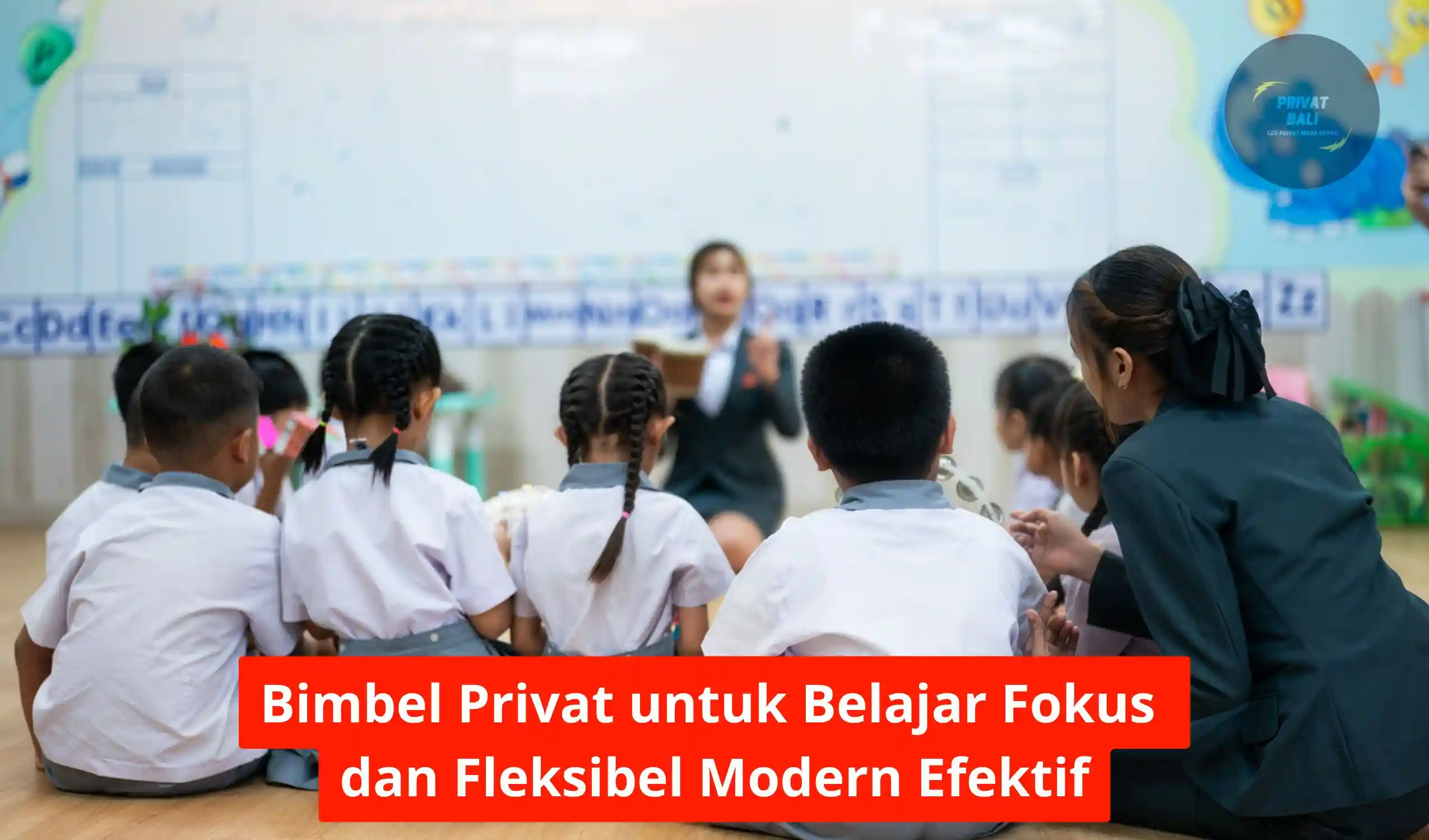 Bimbel Privat untuk Belajar Fokus dan Fleksibel Modern Efektif