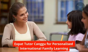 Expat Tutor Canggu for Personalised International Family Learning
