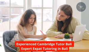 Experienced Cambridge Tutor Bali Expert Expat Tutoring in Bali