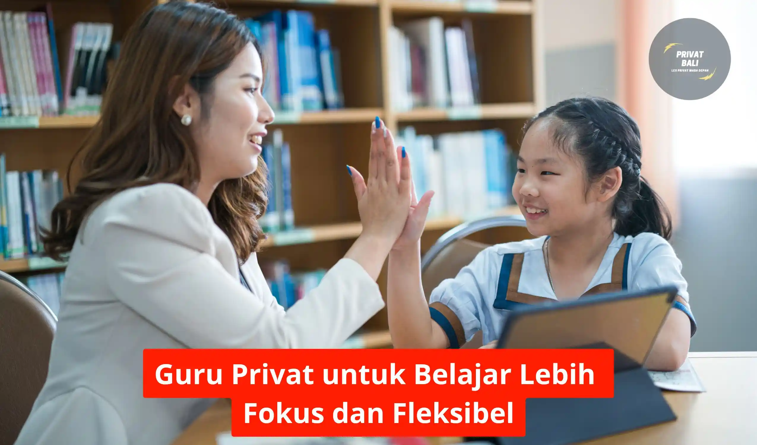 Guru Privat untuk Belajar Lebih Fokus dan Fleksibel