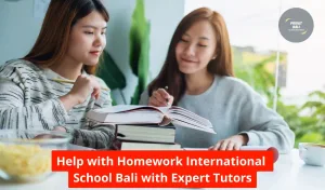 Help with Homework International School Bali with Expert Tutors