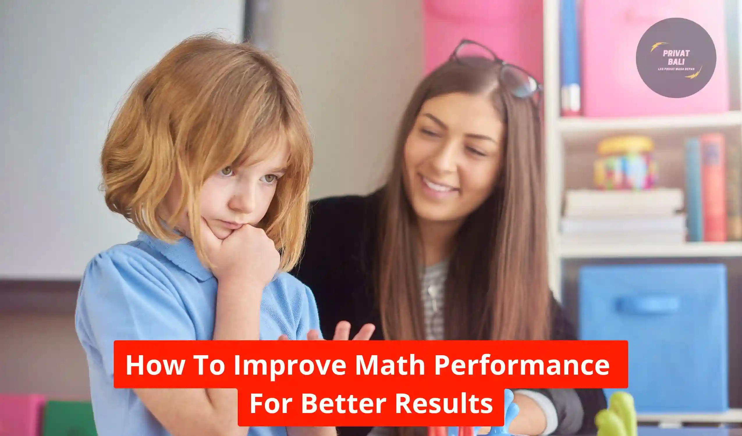 How To Improve Math Performance For Better Results