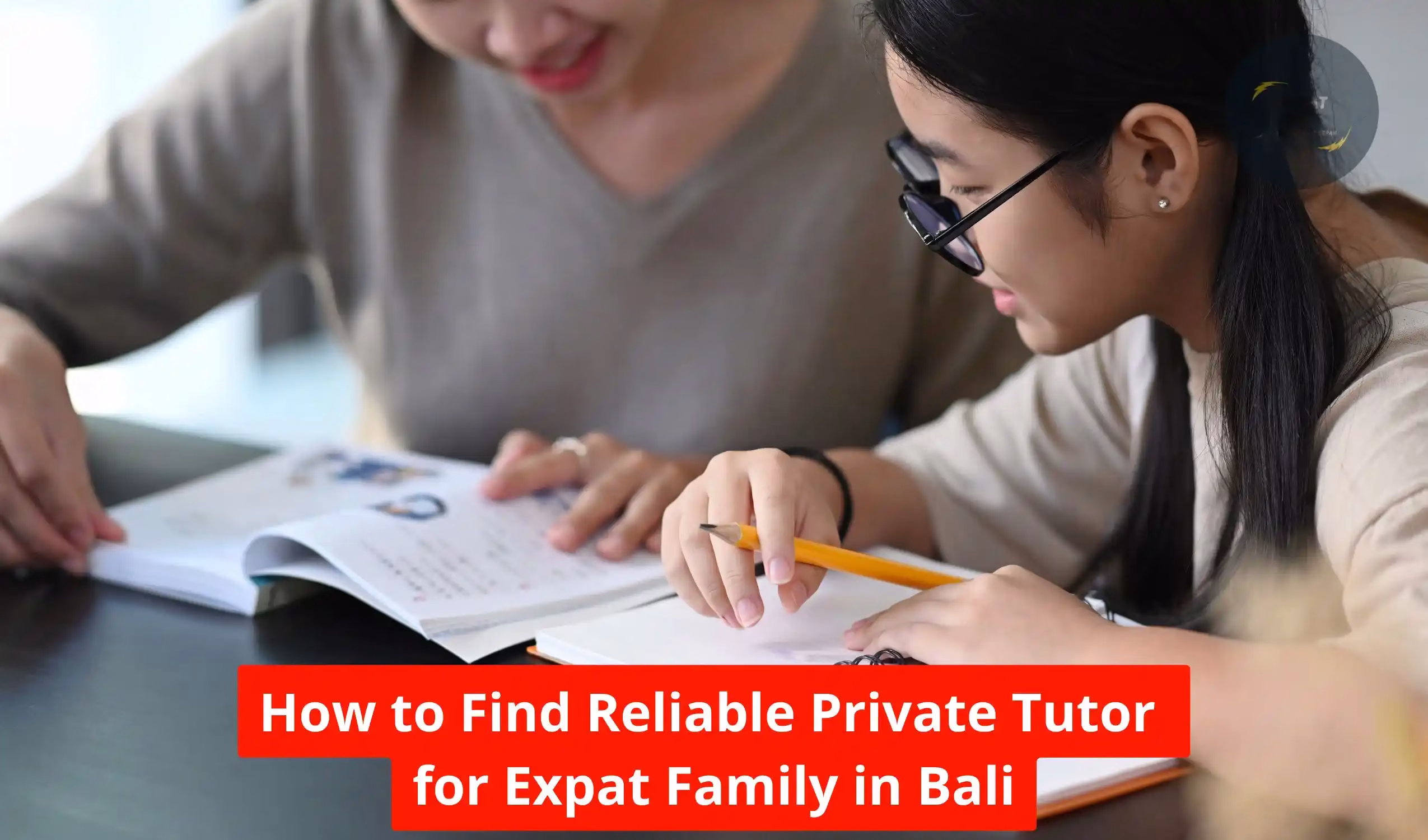 How to Find Reliable Private Tutor for Expat Family in Bali