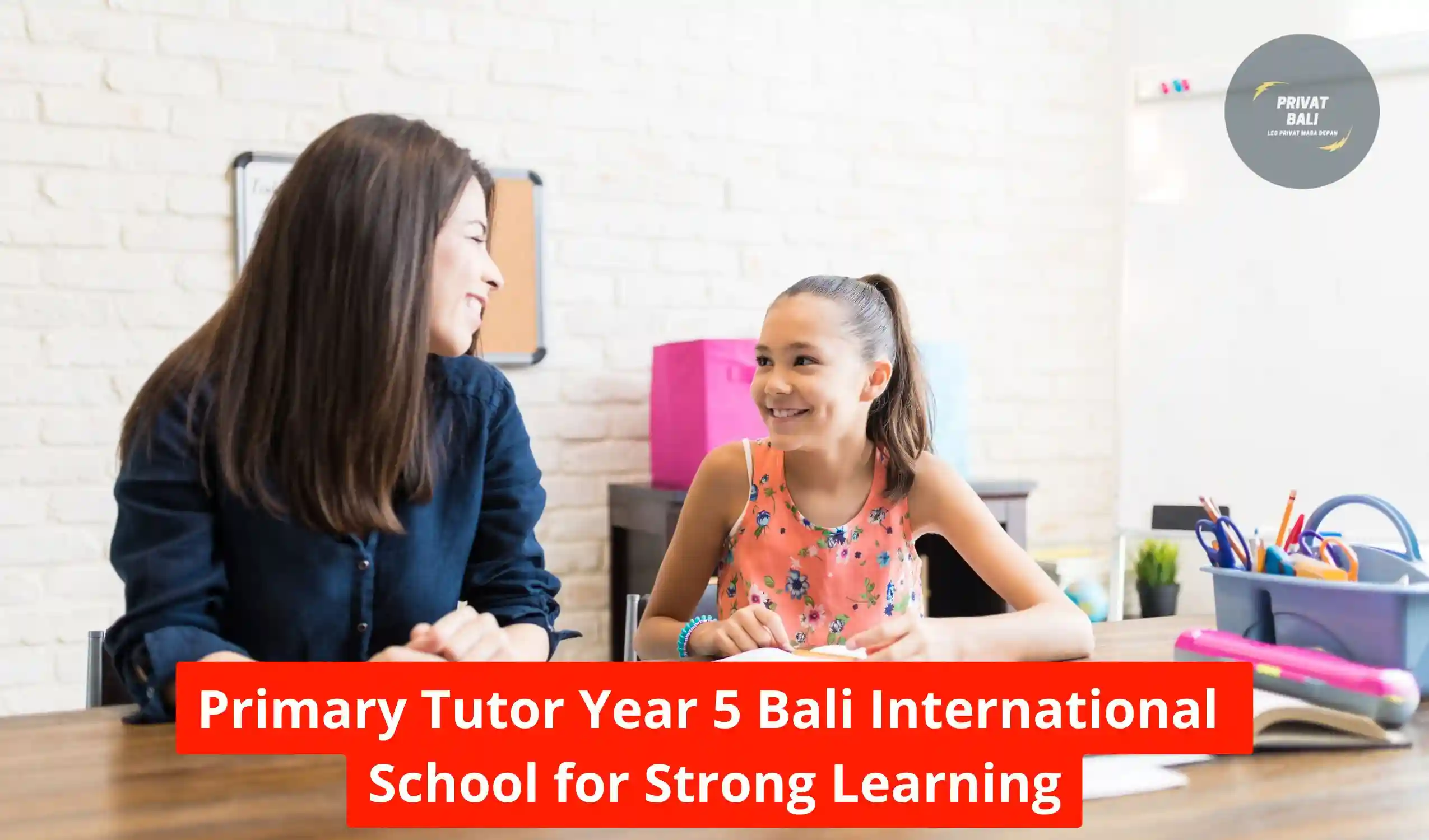 Primary Tutor Year 5 Bali International School for Strong Learning