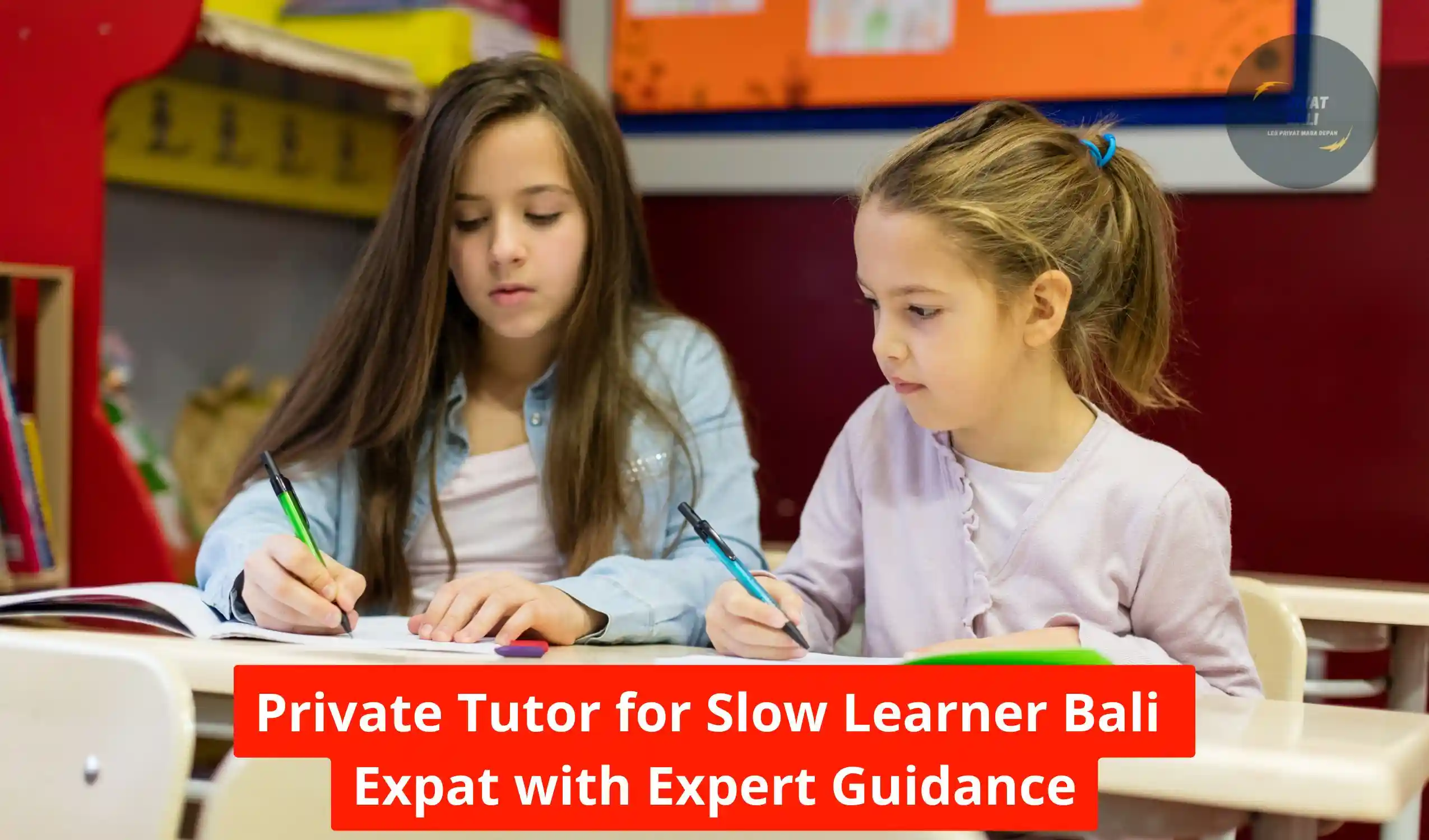 Private Tutor for Slow Learner Bali Expat with Expert Guidance