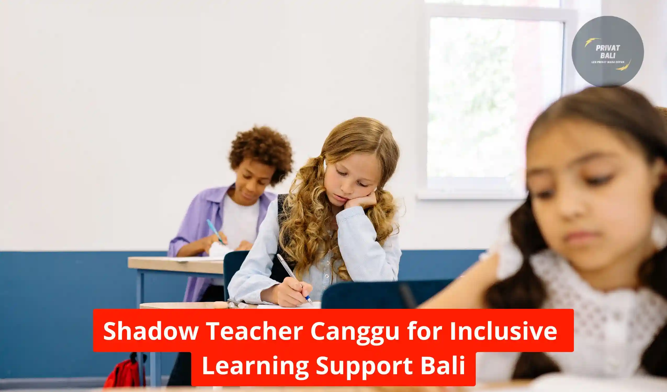 Shadow Teacher Canggu for Inclusive Learning Support Bali