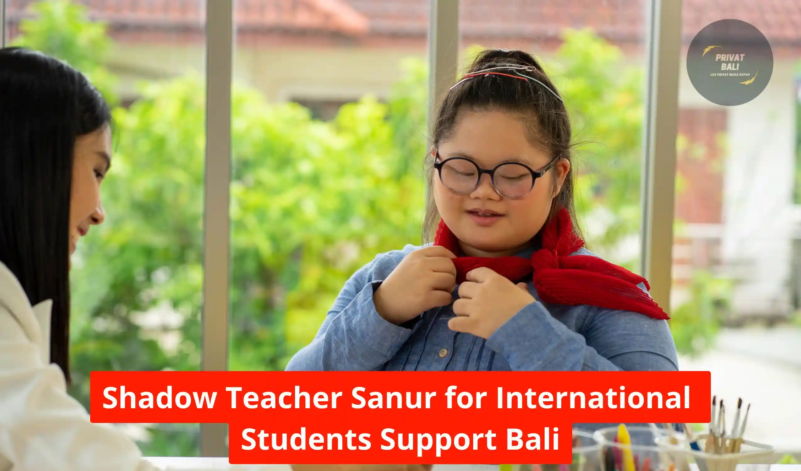 Shadow Teacher Sanur for International Students Support Bali