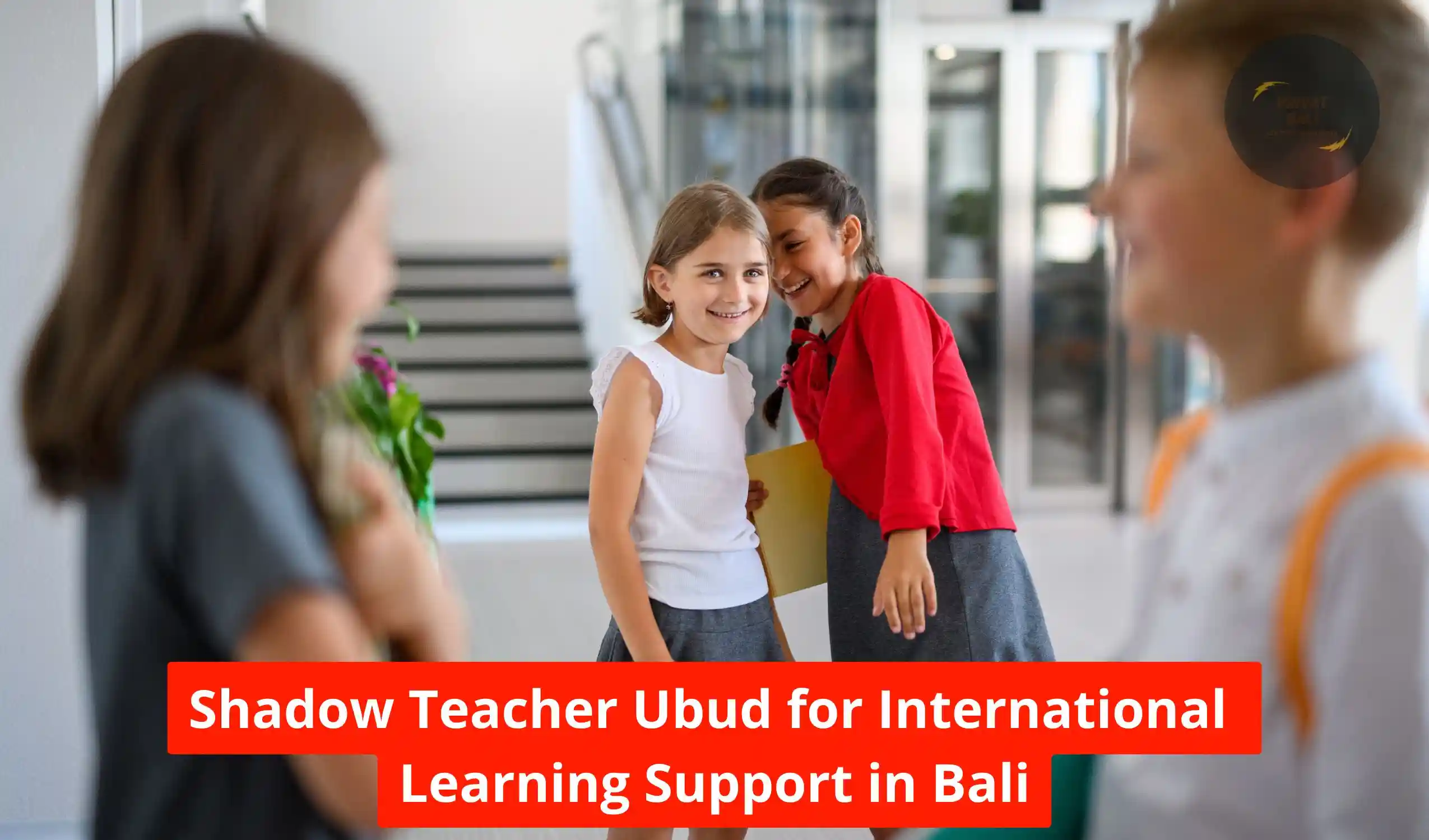 Shadow Teacher Ubud for International Learning Support in Bali