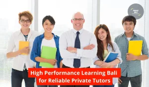 High Performance Learning Bali for Reliable Private Tutors