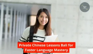 Private Chinese Lessons Bali for Faster Language Mastery