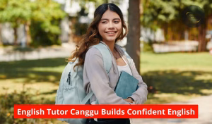 English Tutor Canggu Builds Confident English