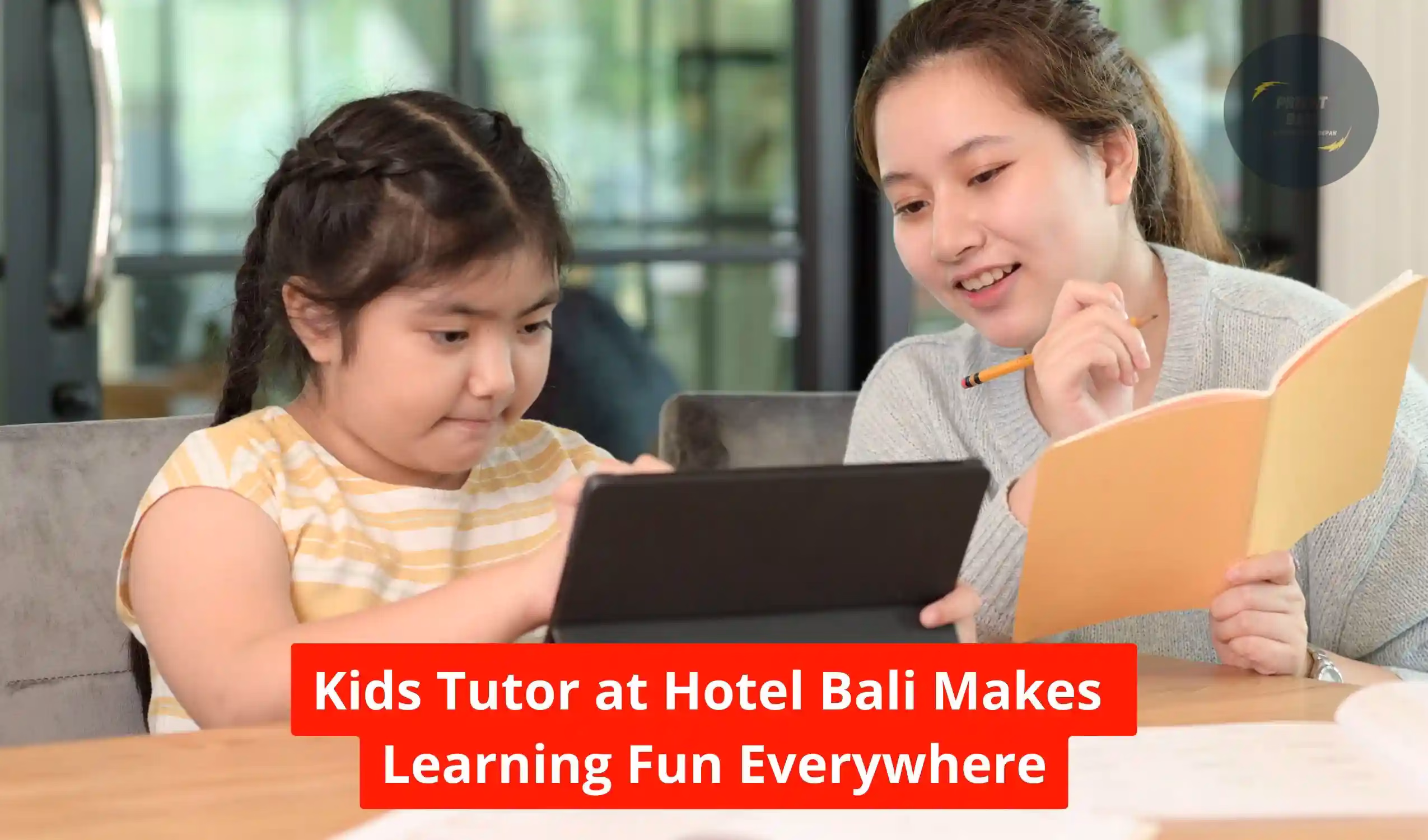 Kids Tutor at Hotel Bali Makes Learning Fun Everywhere
