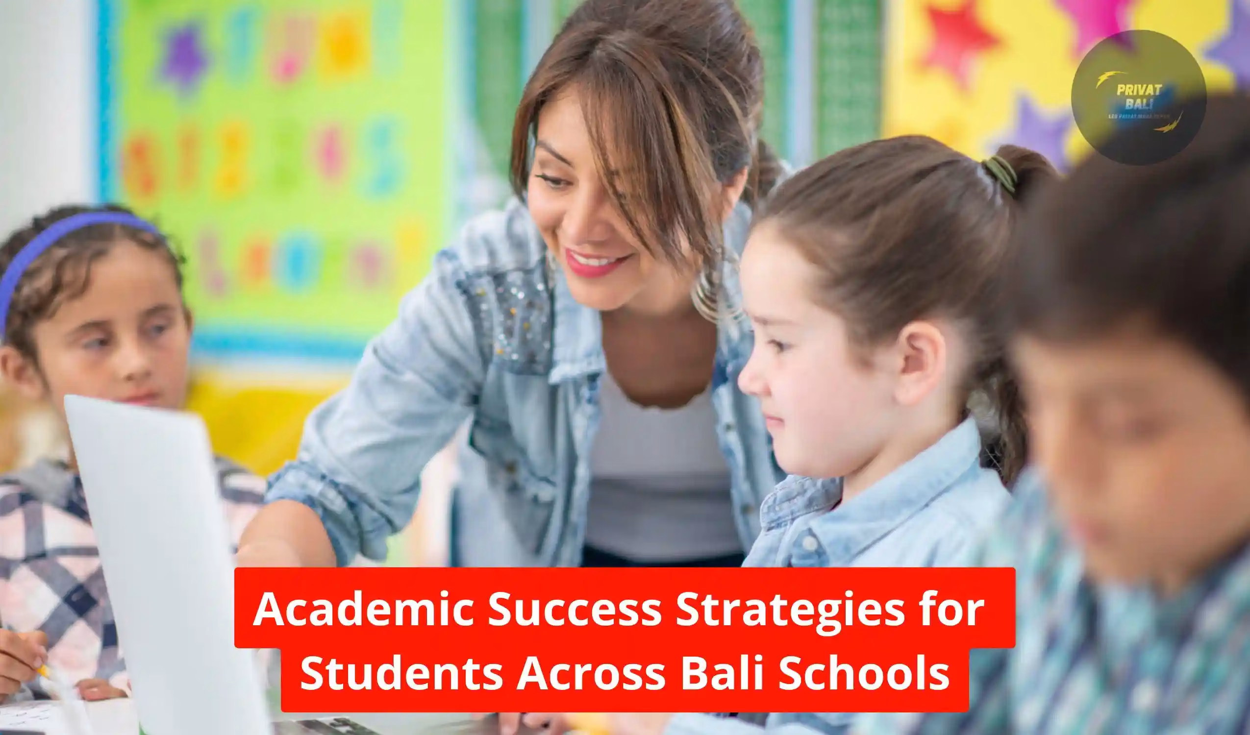 Academic Success Strategies for Students Across Bali Schools