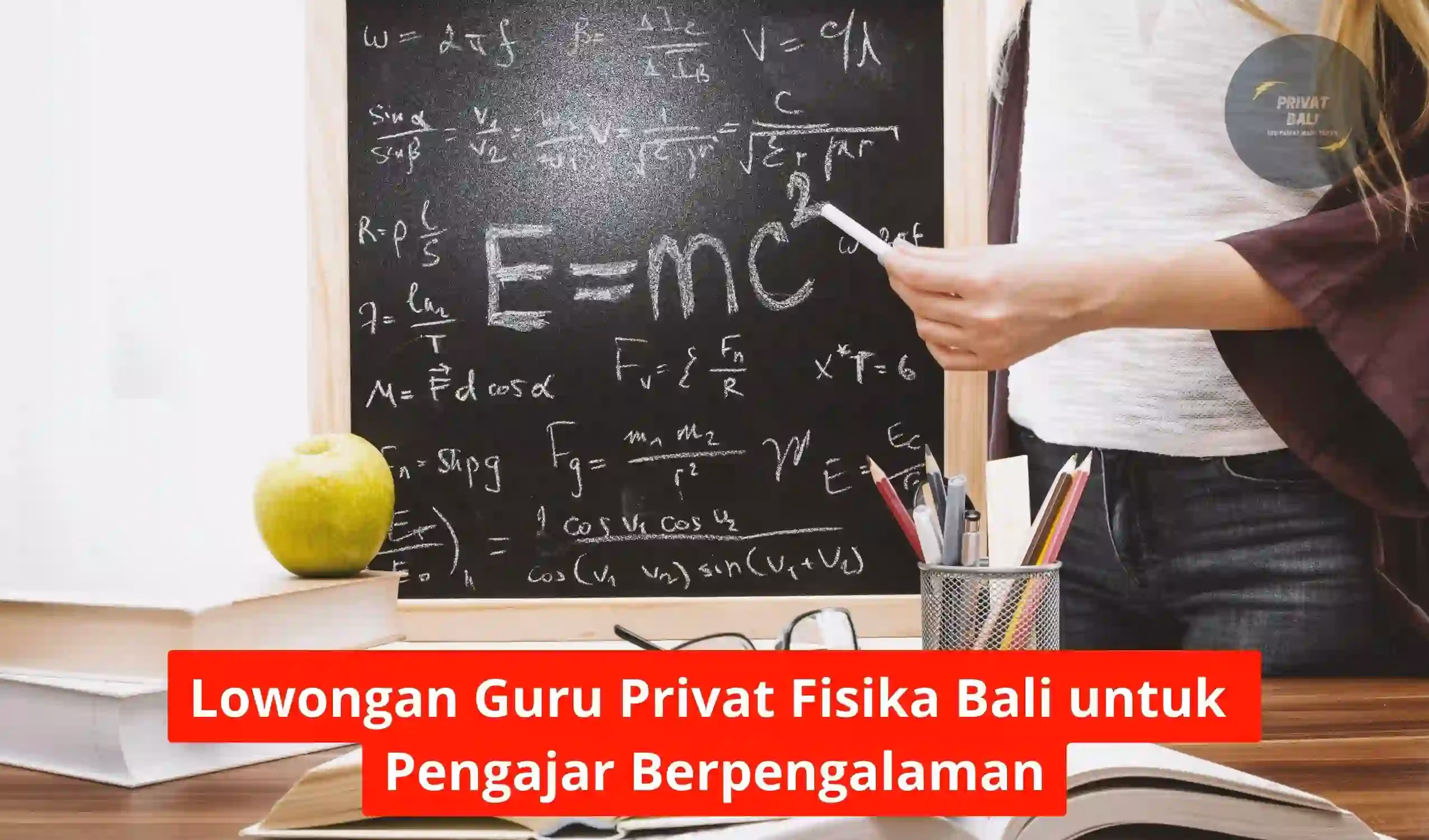 Lowongan Guru Privat Fisika Bali untuk Pengajar Berpengalaman