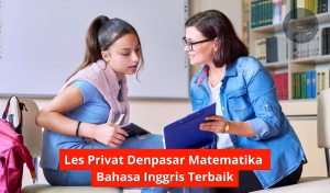 Les Privat Denpasar Matematika Bahasa Inggris Terbaik
